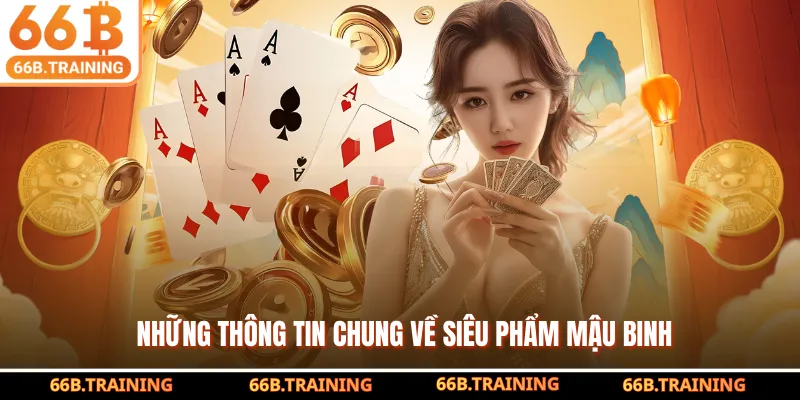 Những thông tin chung về siêu phẩm mậu binh