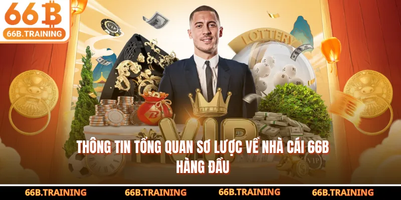 Thông tin tổng quan sơ lược về nhà cái 66B hàng đầu